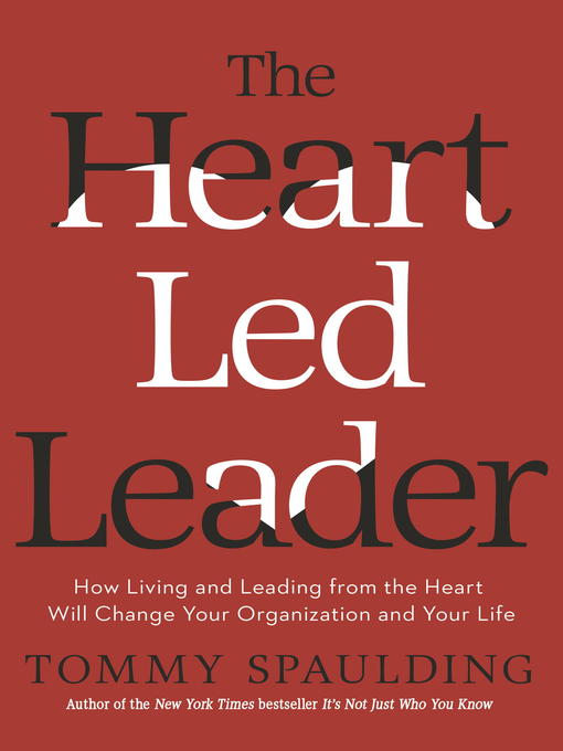 Title details for The Heart-Led Leader by Tommy Spaulding - Available